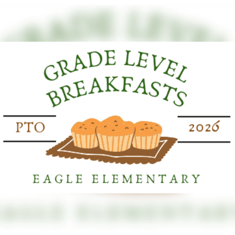 Three muffins sit on a brown mat in the foreground, with "GRADE LEVEL BREAKFASTS PTO 2026 EAGLE ELEMENTARY" written above and below in green text against a blurred background.