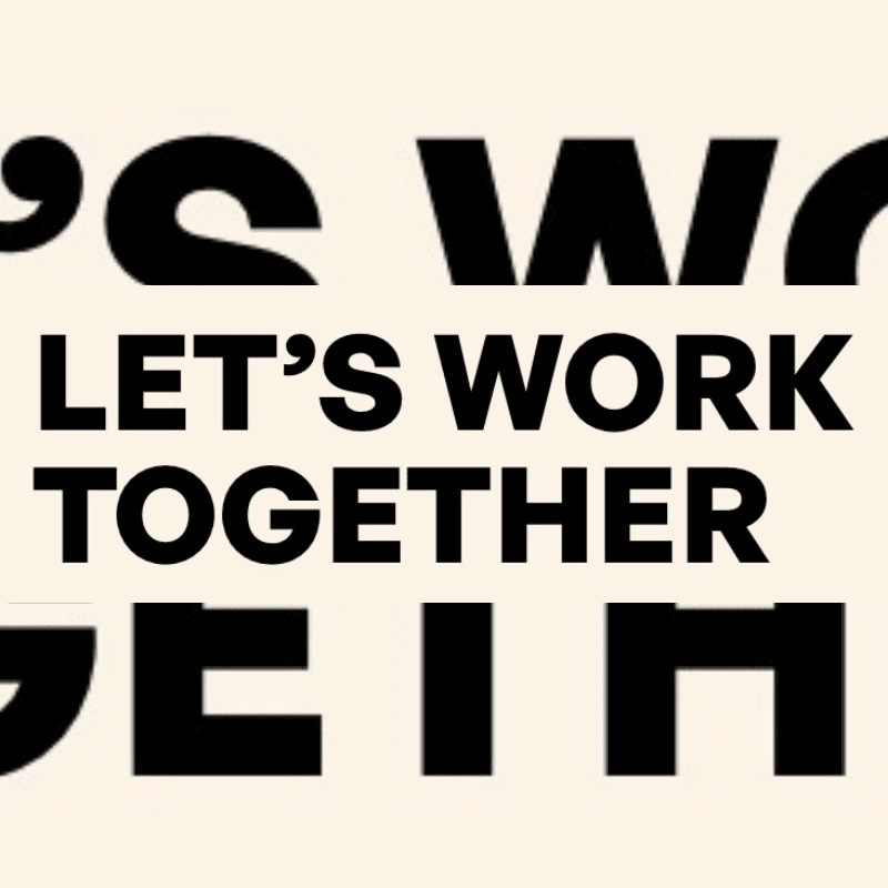 Bold black text reading "LET'S WORK TOGETHER" is centered on a light beige background, with partial letters of other words visible above and below.