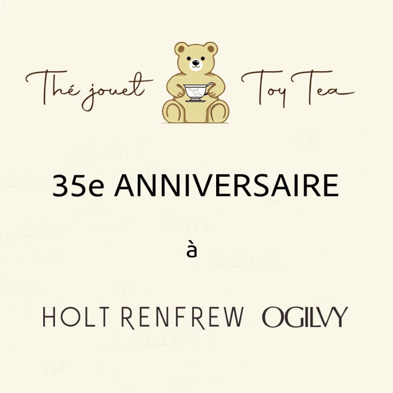A teddy bear holding a teacup is centered above the text "35e ANNIVERSAIRE" and "HOLT RENFREW OGILVY" on a cream background.