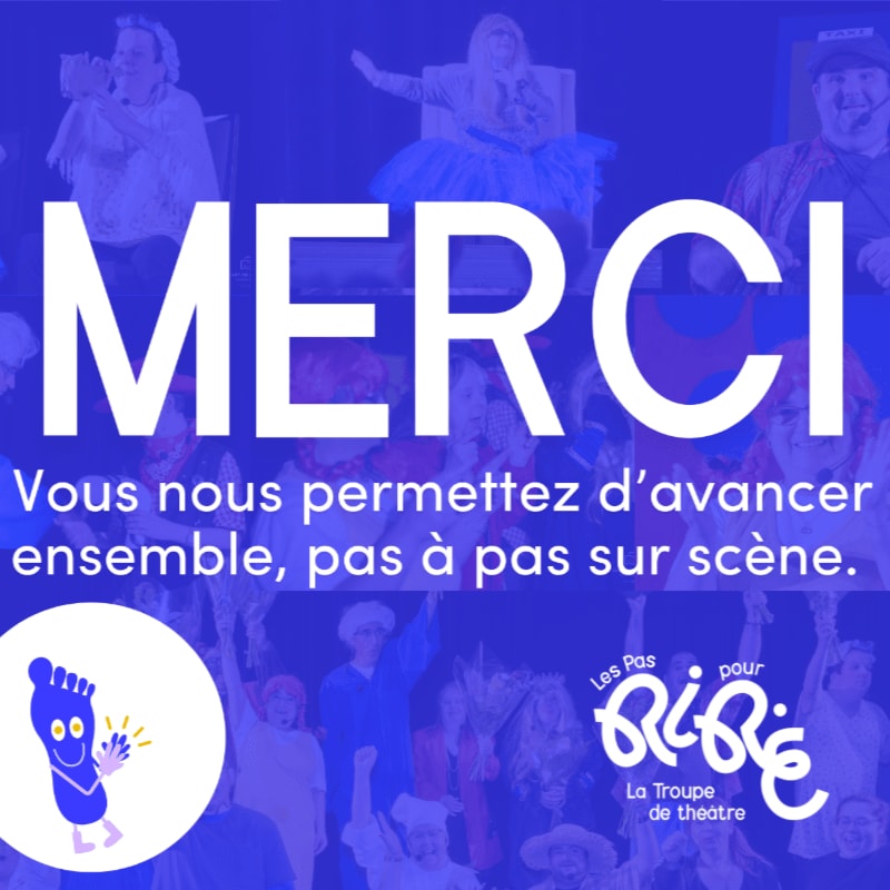 Large white text reading "MERCI" dominates the foreground, with a blue graphic of a foot and the words "Les Pas pour Bibi La Troupe de theatre" to the left and right respectively, all set against a blurred background of people in costumes.