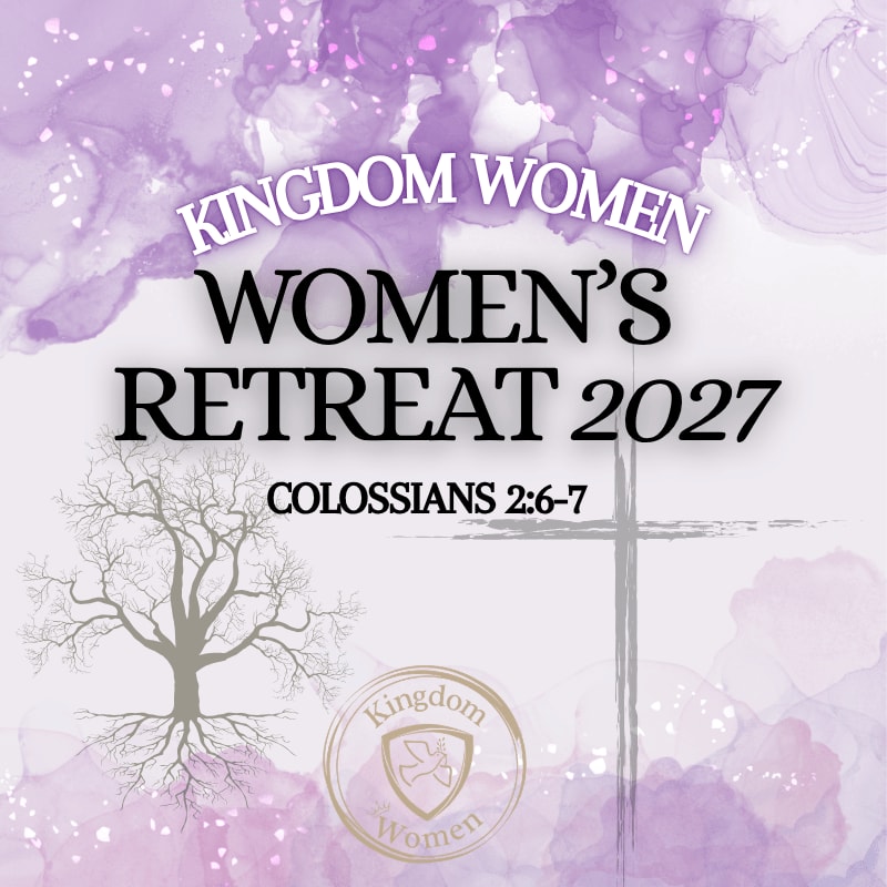 A bare tree with prominent roots stands in the foreground against a soft purple watercolor background with a subtle cross and the text "KINGDOM WOMEN WOMEN'S RETREAT 2027 COLOSSIANS 2:6-7".