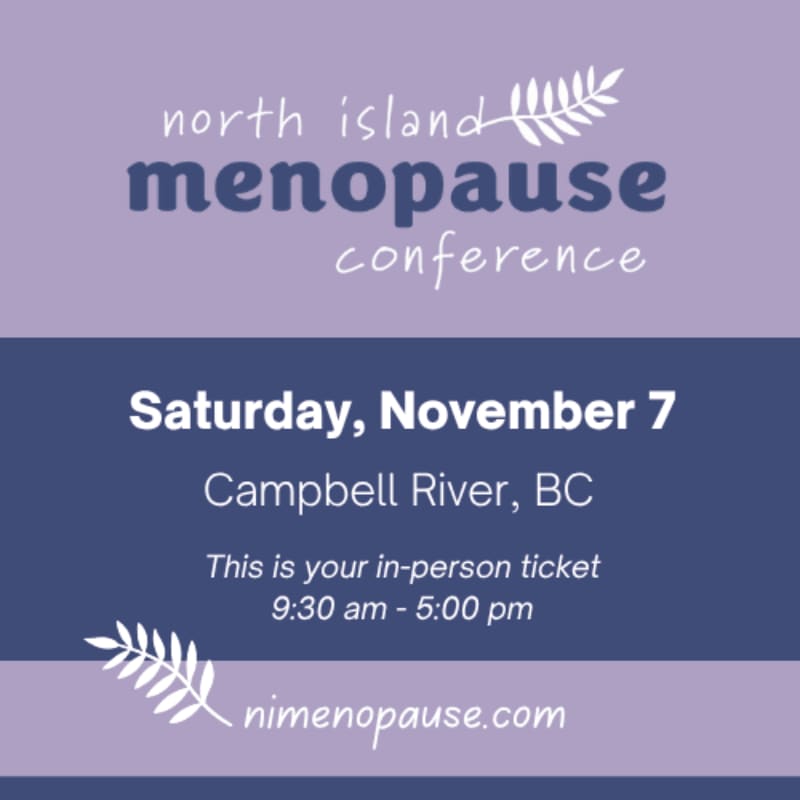 A purple and blue background advertises the North Island Menopause Conference on Saturday, November 7, in Campbell River, BC, with a website listed at the bottom.