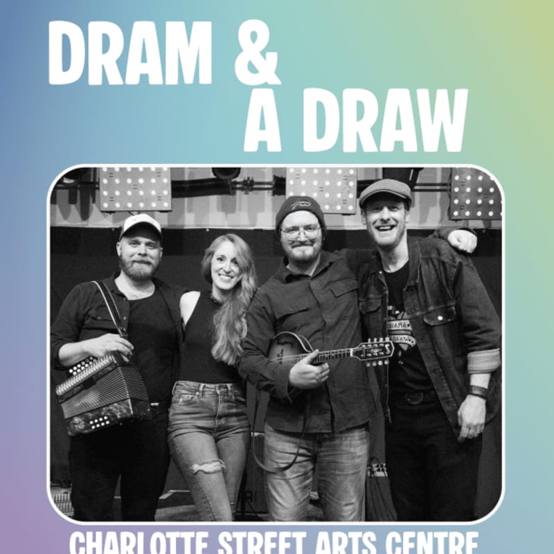 Four musicians, two with accordions and one with a mandolin, pose for a photo in front of a stage with patterned backdrops, under the text "DRAM & A DRAW" and "CHARLOTTE STREET ARTS CENTRE".