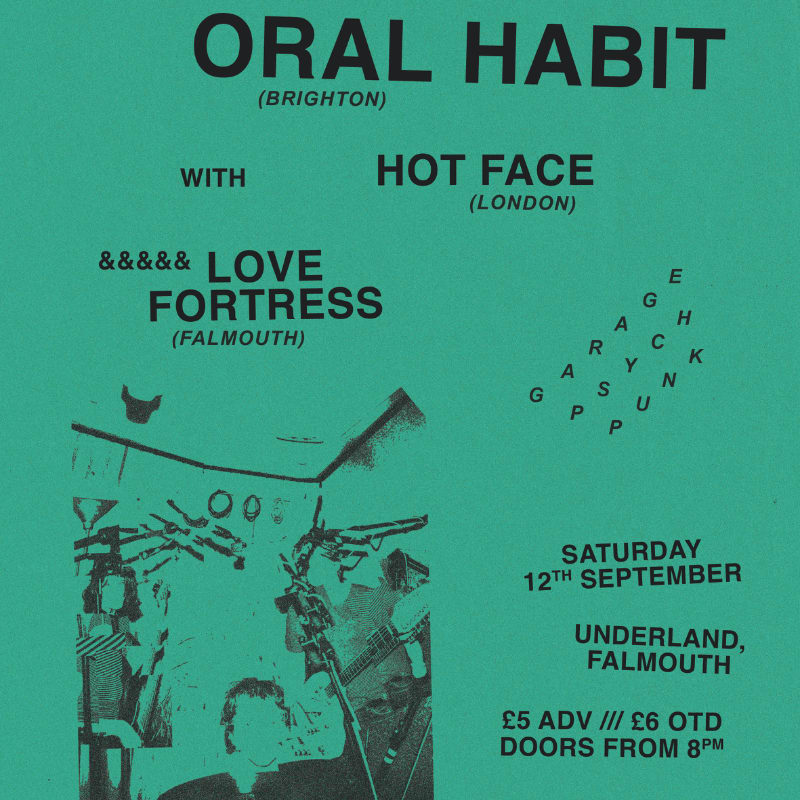 A green flyer advertises a gig featuring Oral Habit, Hot Face, and Love Fortress, with a grainy black and white photo of a band performing in the foreground.