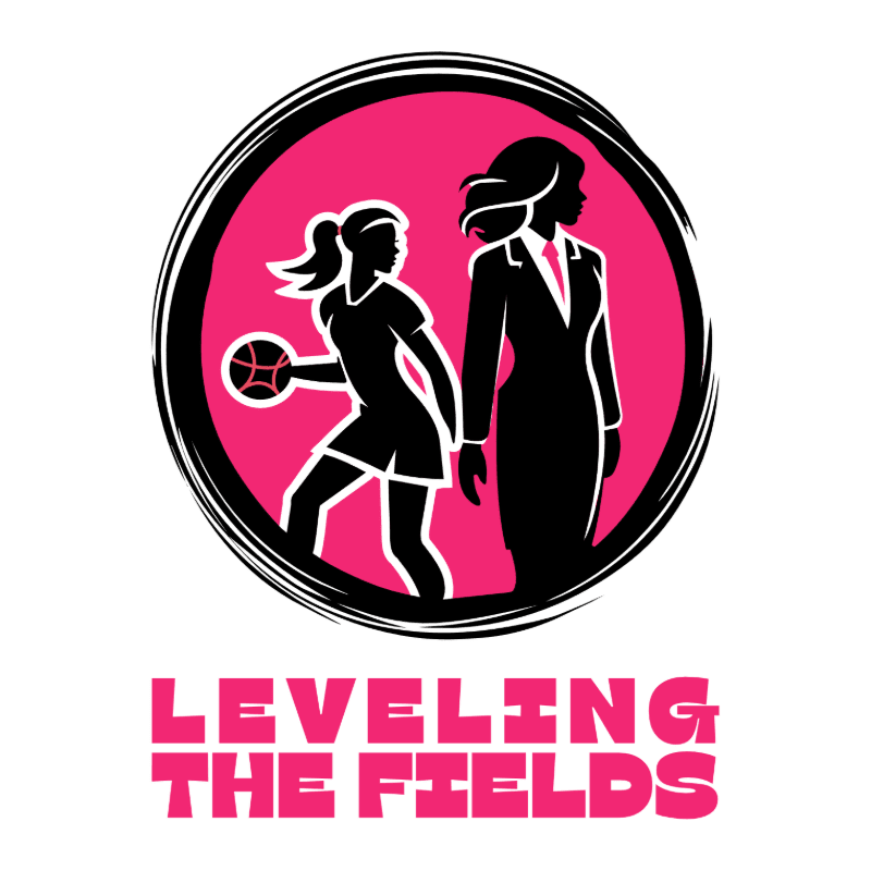 A young girl in athletic wear holding a ball stands beside a woman in a suit, both silhouetted within a pink circle, with the words "LEVELING THE FIELDS" below.