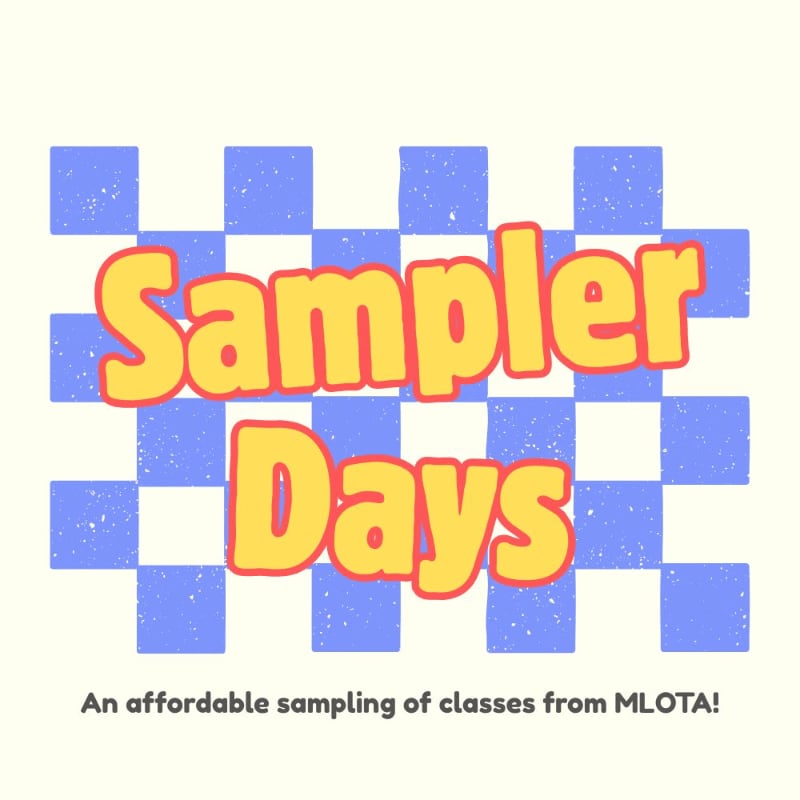 Yellow text reading "Sampler Days" with a red outline is centered over a blue and white checkered background, with smaller text below stating "An affordable sampling of classes from MLOTA!".