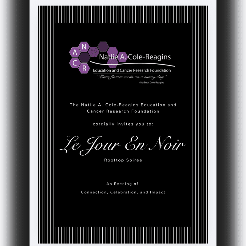 A black invitation with white text and a hexagonal logo in the upper left corner announces "Le Jour En Noir Rooftop Soiree" hosted by the Natlie A. Cole-Reagins Education and Cancer Research Foundation, set against a background of vertical white stripes on a black border.