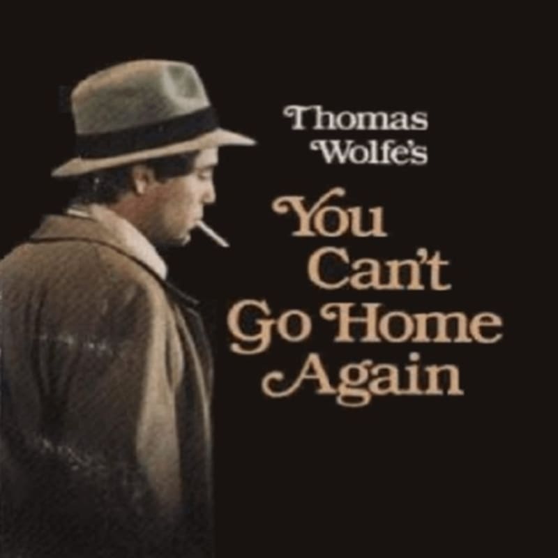 A man in a fedora and trench coat smokes a cigarette in the foreground, with the title "Thomas Wolfe's You Can't Go Home Again" in stylized text against a dark brown background.