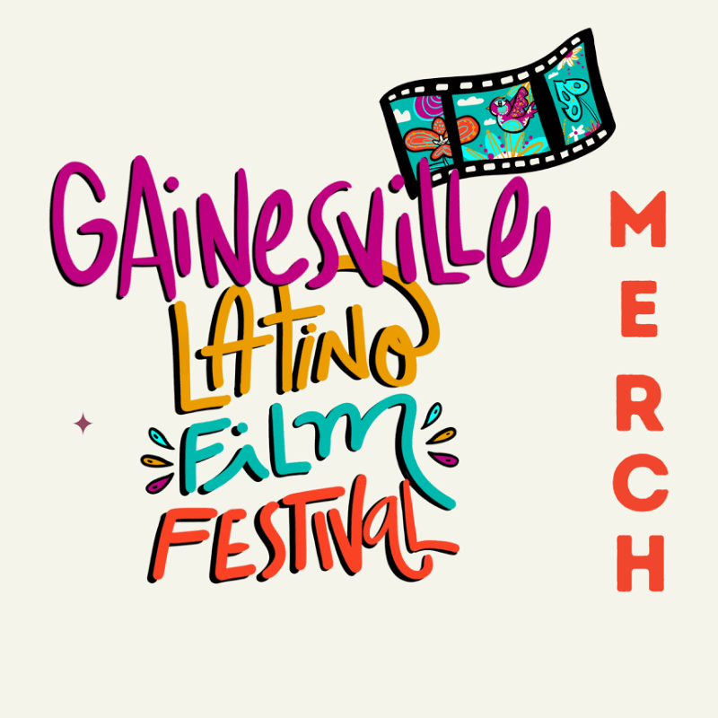 Colorful lettering announces the "Gainesville Latino Film Festival" with a film strip graphic above, while "MERCH" is written vertically to the right, all against a plain cream background.