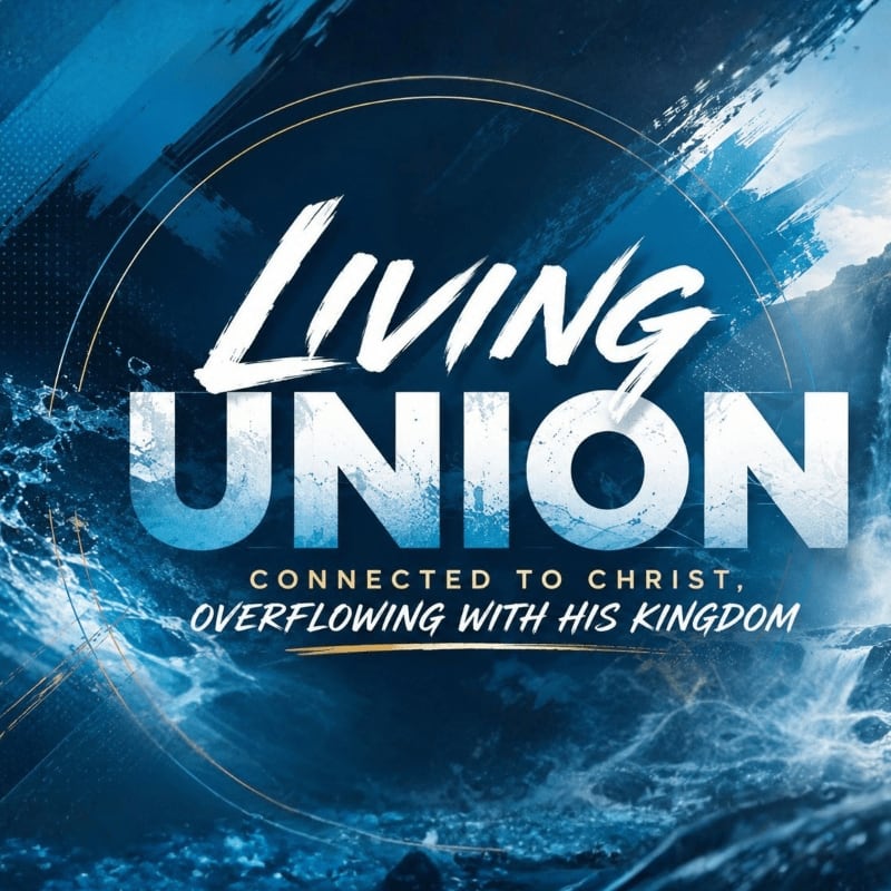 White brushstroke text "LIVING UNION" with the tagline "CONNECTED TO CHRIST, OVERFLOWING WITH HIS KINGDOM" is superimposed over a dynamic background of crashing waves and a rocky cliff face under a blue sky.