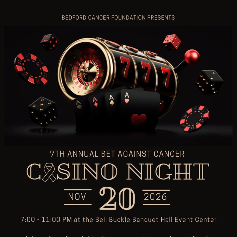 A casino-themed graphic for the Bedford Cancer Foundation's 7th Annual Bet Against Cancer Casino Night features a slot machine and dice in the foreground against a dark background with event details below.