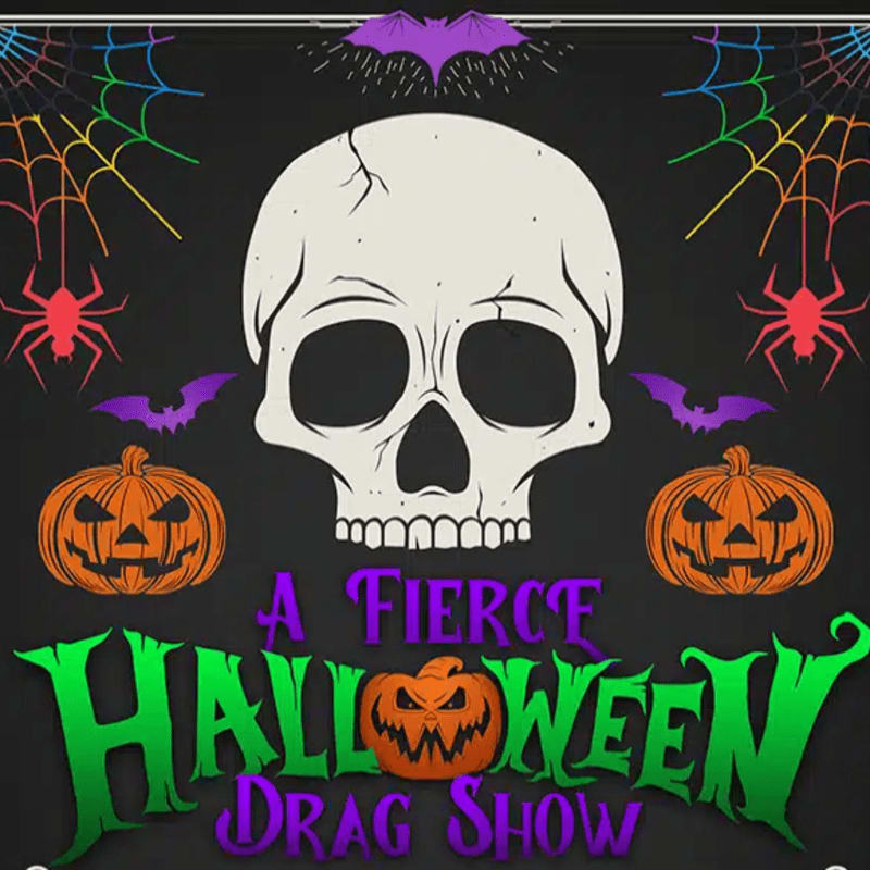 A large white skull dominates the foreground, surrounded by jack-o'-lanterns and the words "A Fierce Halloween Drag Show," while colorful spiderwebs and bats adorn the dark background.