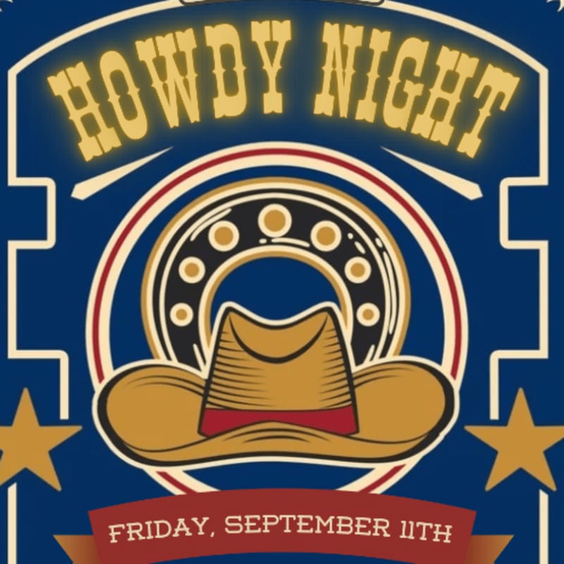 A cowboy hat and horseshoe are in the foreground against a dark blue background with "HOWDY NIGHT" in glowing yellow letters at the top and "FRIDAY, SEPTEMBER 11TH" on a red banner at the bottom.