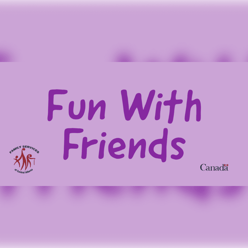 Purple text reading "Fun With Friends" is centered on a light purple background, with a logo for "Family Services of Central Alberta" and the Canada wordmark in the lower right corner.