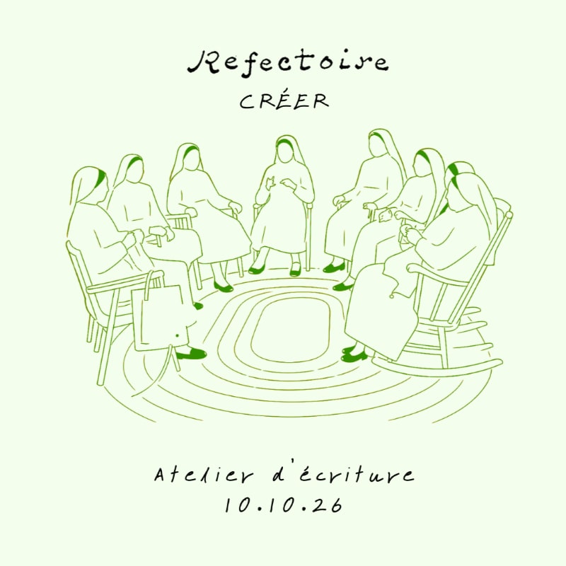 A group of women in a circle, seated on chairs and a rocking chair, are engaged in an activity in the foreground, while the background features the words "Refectoire CRÉER" and "Atelier d'écriture 10.10.26" in a light green hue.