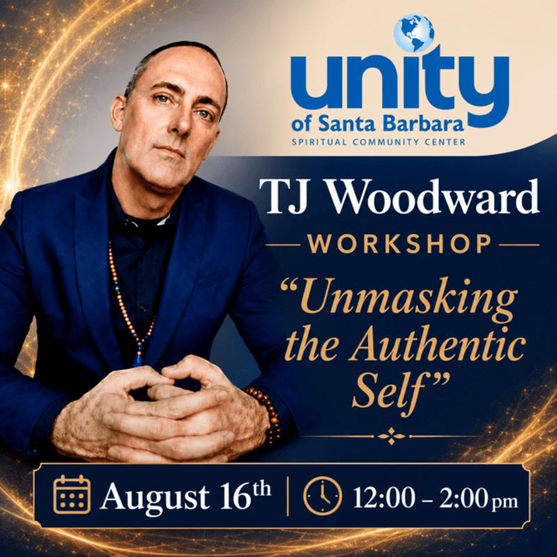A man in a blue suit sits with his hands clasped in front of him, while the background features the Unity of Santa Barbara logo and workshop details.
