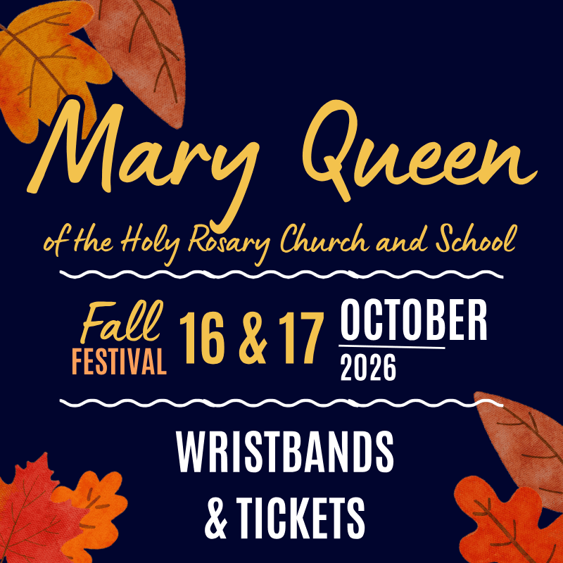 Autumn leaves frame the text announcing the Mary Queen of the Holy Rosary Church and School Fall Festival on October 16 & 17, 2026, with wristbands and tickets available.