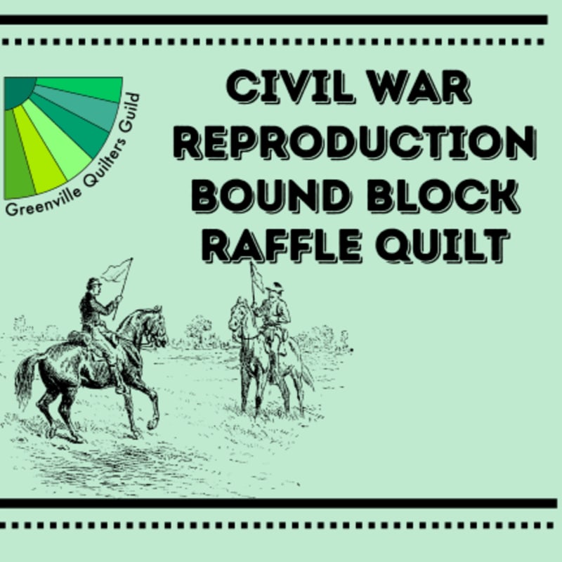 Two Civil War soldiers on horseback are depicted in the foreground against a pale green background with text announcing a raffle quilt.