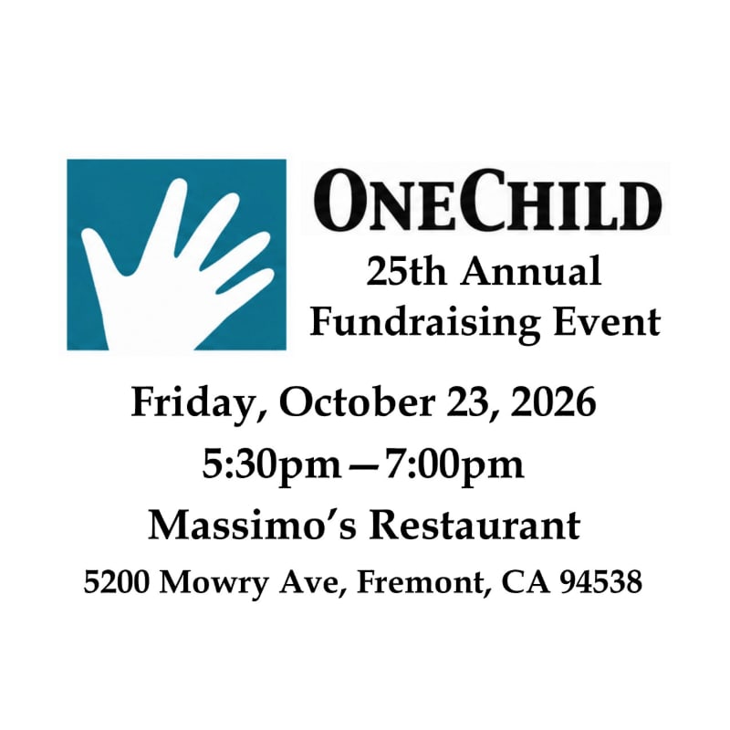 A teal square with a white handprint is in the foreground, with text announcing OneChild's 25th Annual Fundraising Event on Friday, October 23, 2026, from 5:30pm to 7:00pm at Massimo's Restaurant in Fremont, CA, in the background.