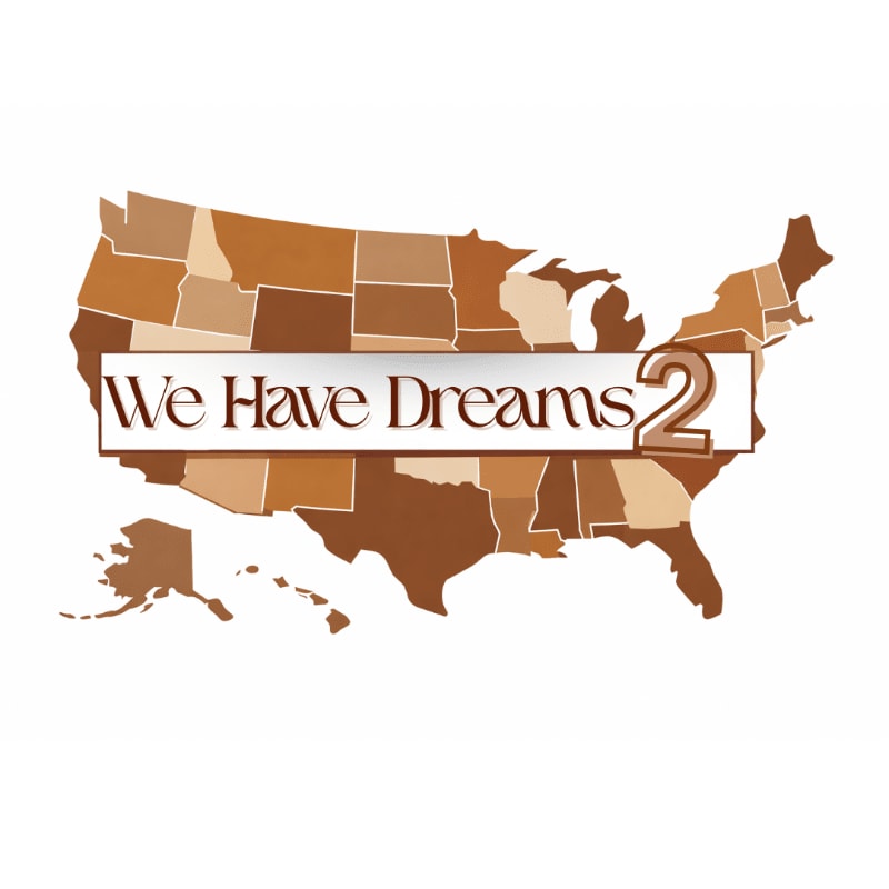 A map of the United States with states in varying shades of brown is overlaid with a white banner containing the text "We Have Dreams 2" in brown lettering.