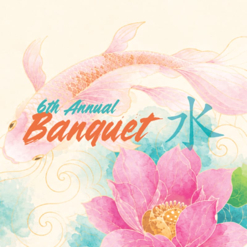 A pink koi fish swims above a vibrant pink lotus flower, with the words "6th Annual Banquet" and a blue Chinese character for "water" in the background.