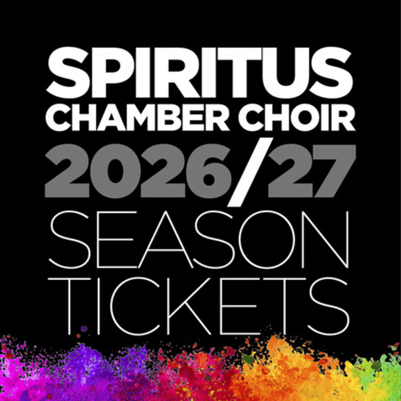 White text announcing "SPIRITUS CHAMBER CHOIR 2026/27 SEASON TICKETS" is superimposed on a black background with a vibrant, colorful explosion of powder in the foreground.