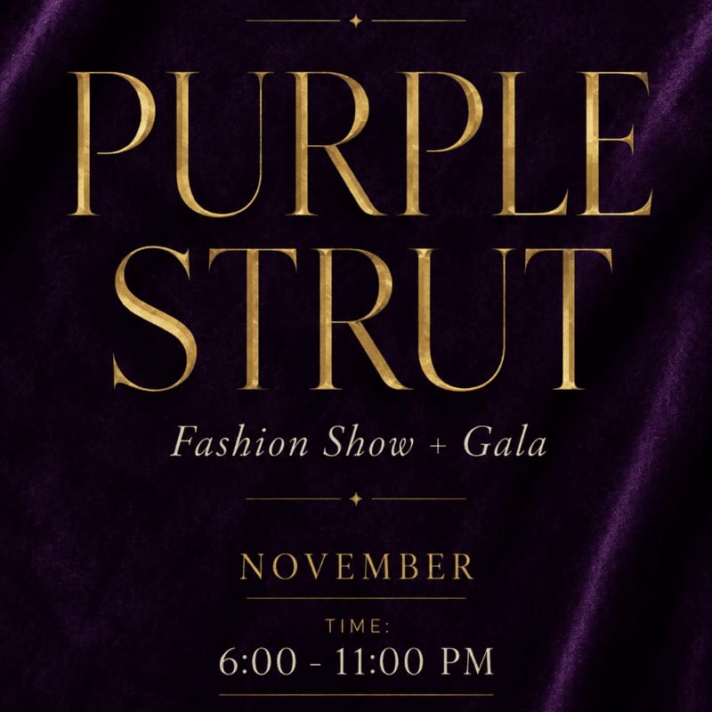 Gold lettering announces "PURPLE STRUT Fashion Show + Gala" for November from 6:00 - 11:00 PM against a deep purple velvet background.
