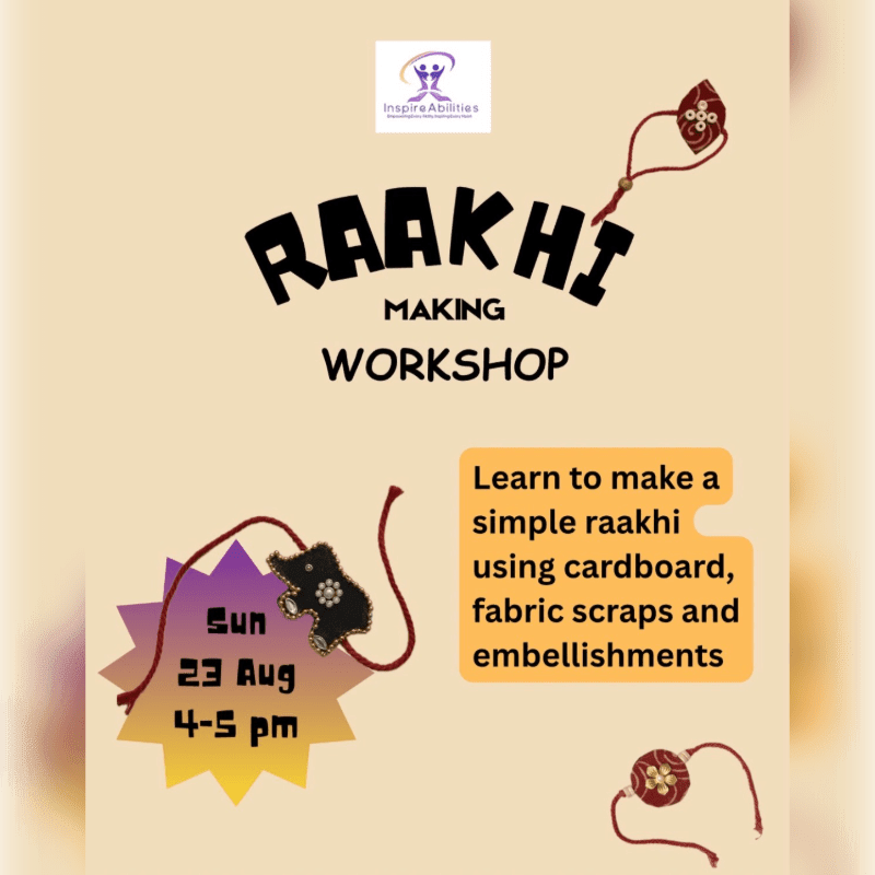 A poster announces a "Raakhi Making Workshop" on Sunday, August 23rd from 4-5 pm, with instructions on how to make a simple raakhi using cardboard, fabric scraps, and embellishments, all set against a light brown background with decorative raakhi elements.