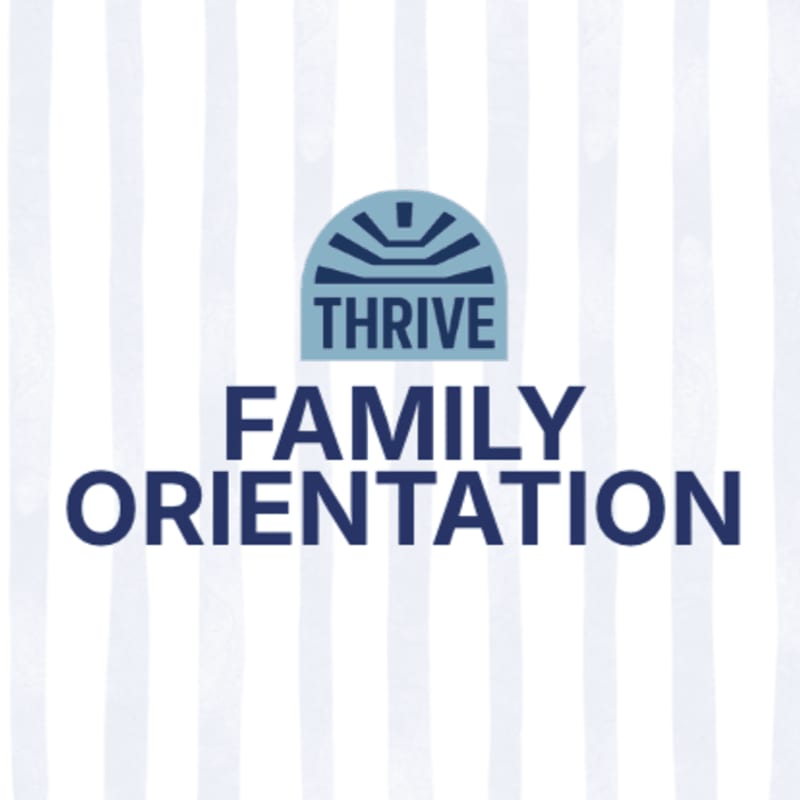 A blue arch with the word "THRIVE" sits above the bold text "FAMILY ORIENTATION" against a background of light blue and white vertical stripes.