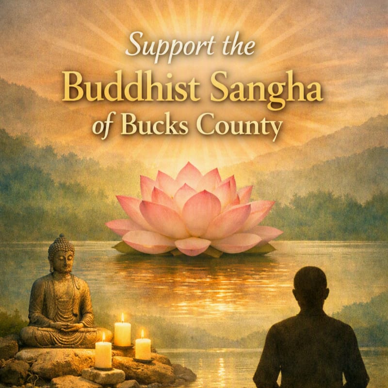 A serene scene unfolds with a Buddha statue and lit candles in the foreground, a large lotus flower floating on water, and a person meditating in silhouette against a misty, sunlit mountain backdrop, all under the text "Support the Buddhist Sangha of Bucks County."