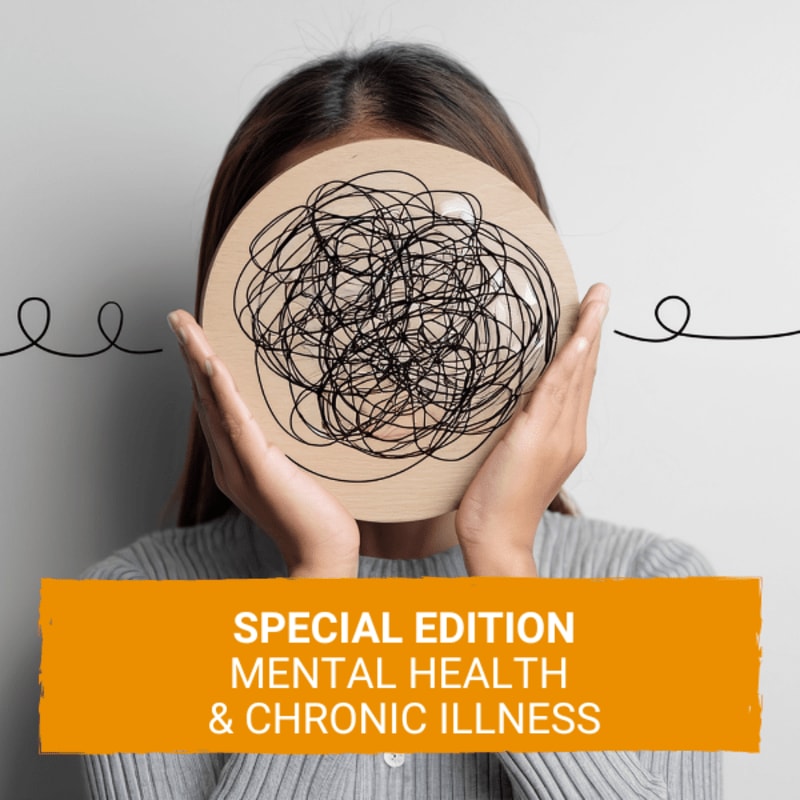 A person holds a wooden circle with a tangled black scribble in front of their face against a plain background, with a yellow banner at the bottom reading "SPECIAL EDITION MENTAL HEALTH & CHRONIC ILLNESS."