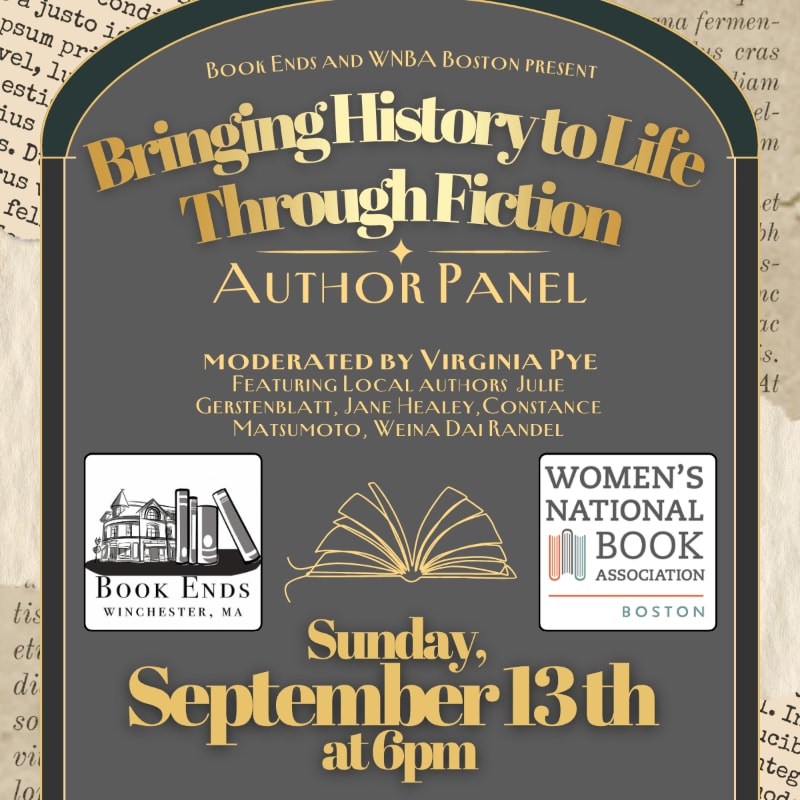 A dark poster advertises an author panel titled "Bringing History to Life Through Fiction" on Sunday, September 13th at 6pm, with logos for Book Ends and the Women's National Book Association Boston in the foreground, set against a background resembling aged parchment.
