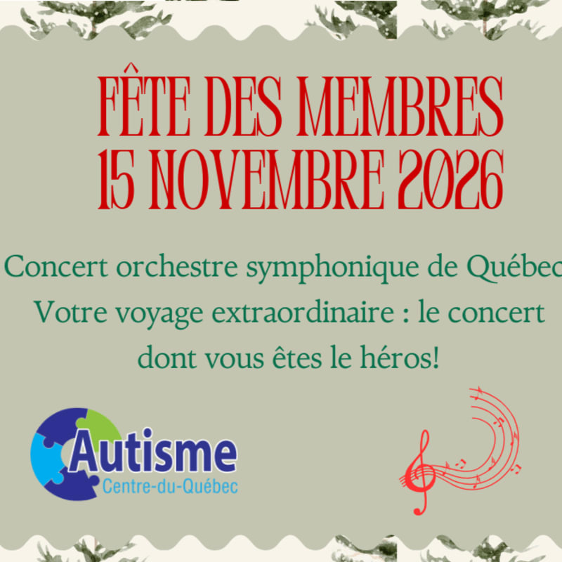 Red text announces a "FÊTE DES MEMBRES" on November 15, 2026, above green text describing a concert by the Orchestre symphonique de Québec, with the Autisme Centre-du-Québec logo and musical notes in the background.