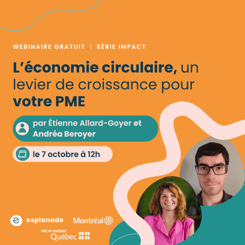 A webinar announcement for "Circular Economy, a Growth Lever for Your SME" features two speakers, Étienne Allard-Goyer and Andréa Beroyer, against a vibrant orange background with abstract wavy shapes.