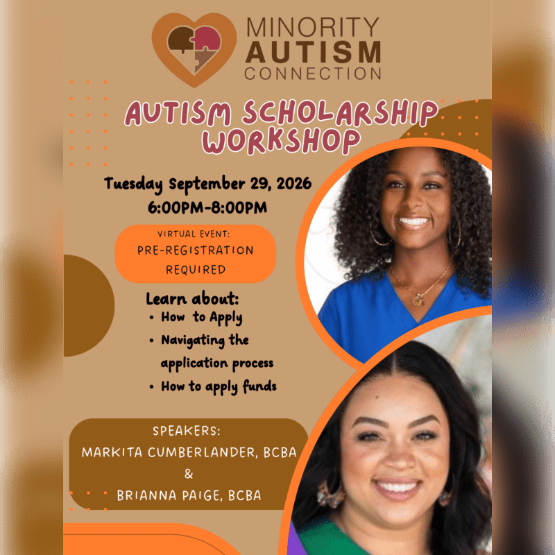 A flyer for an Autism Scholarship Workshop features two smiling women in the foreground against a tan background with event details and the Minority Autism Connection logo.