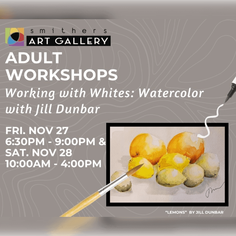 A watercolor painting of lemons in the foreground is displayed on a gray background with text announcing adult workshops at Smithers Art Gallery.