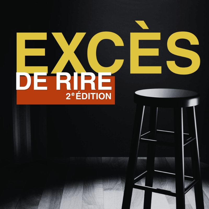 A black stool stands on a wooden floor in the foreground, with bold yellow and white text reading "EXCÈS DE RIRE 2° ÉDITION" against a dark, shadowed background.