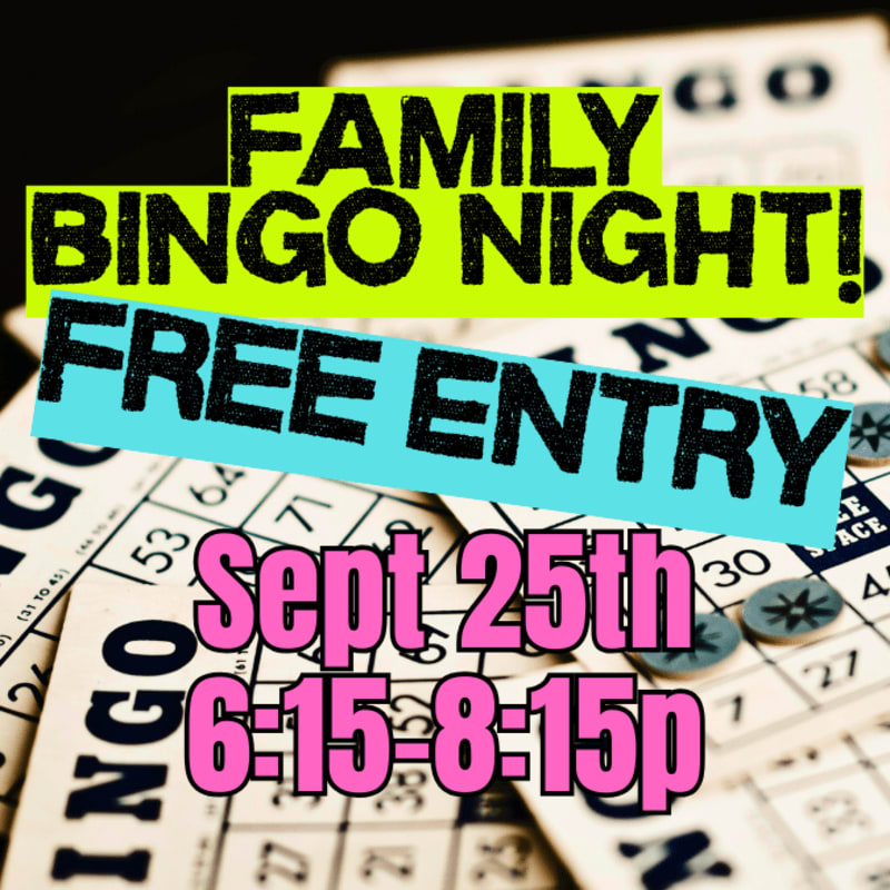 Brightly colored text announcing "FAMILY BINGO NIGHT! FREE ENTRY Sept 25th 6:15-8:15p" overlays a background of bingo cards and daubers.