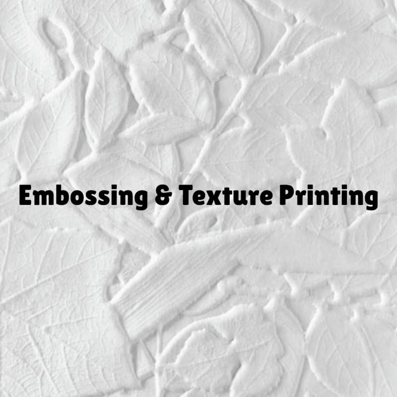 Raised white leaves create a textured background for the bold black text "Embossing & Texture Printing" in the foreground.