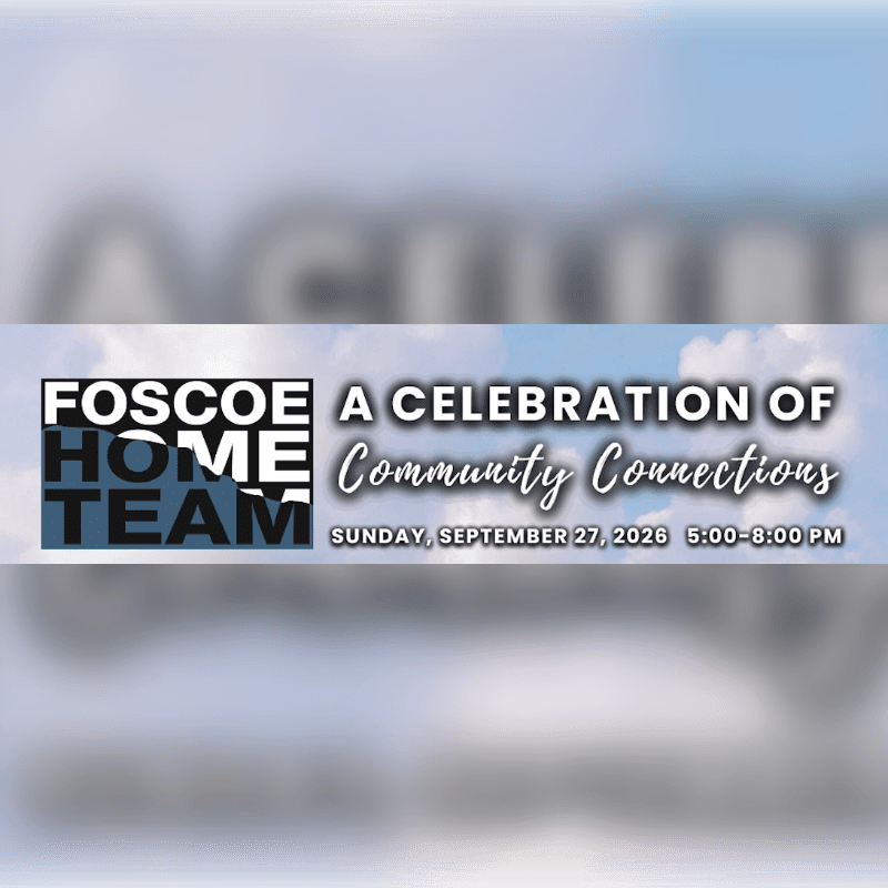 A banner with "FOSCOE HOME TEAM" and "A CELEBRATION OF Community Connections" is displayed against a blurred background of clouds and sky.