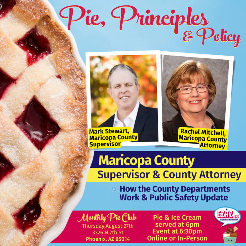 A close-up of a cherry pie fills the left foreground, while the right background features portraits of Maricopa County Supervisor Mark Stewart and County Attorney Rachel Mitchell, along with event details for the Monthly Pie Club.