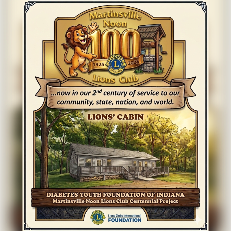 A cartoon lion and a well celebrate the Martinsville Noon Lions Club's 100th anniversary above a realistic depiction of their cabin in a wooded setting.