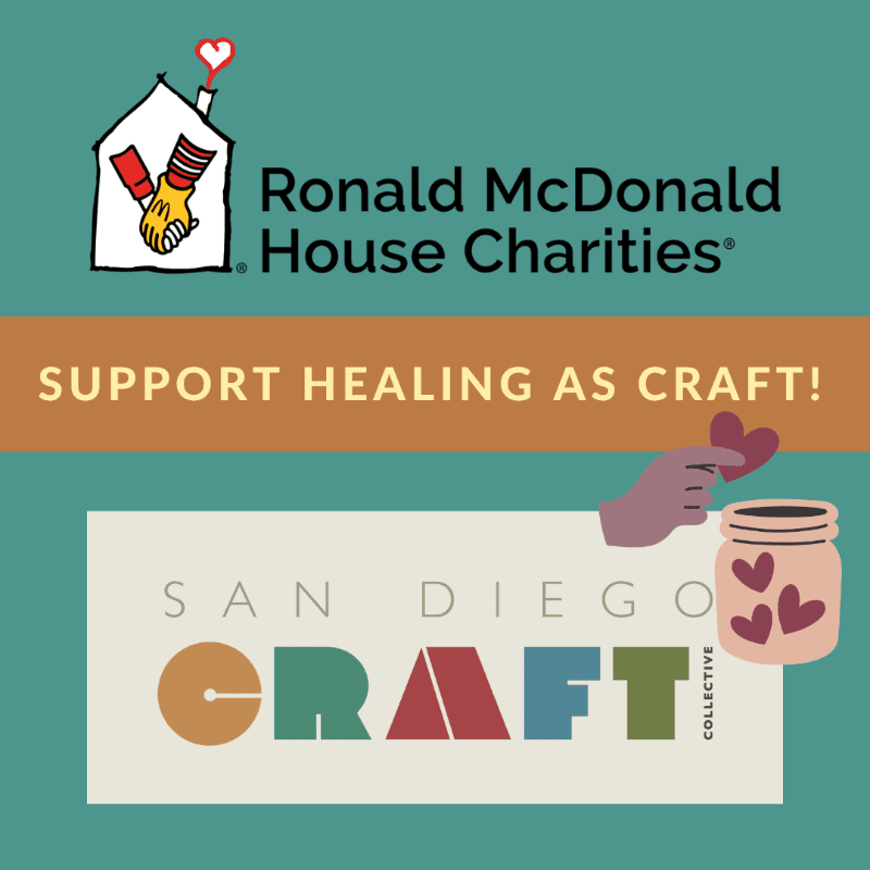 A hand places a heart into a jar on the right, while the Ronald McDonald House Charities logo and the words "SUPPORT HEALING AS CRAFT!" are displayed above the "SAN DIEGO CRAFT COLLECTIVE" logo in the center.