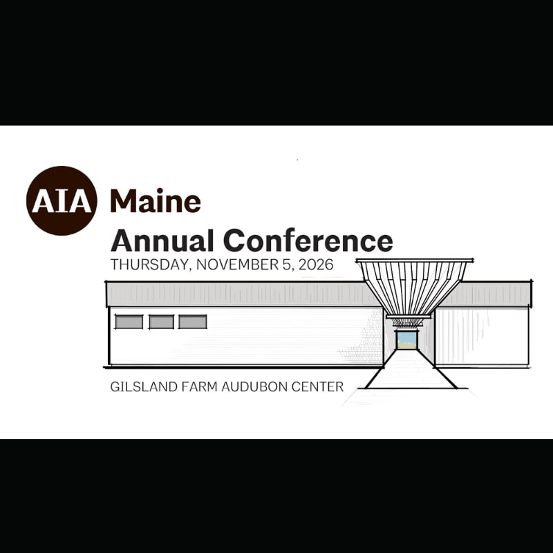 A minimalist graphic advertises the AIA Maine Annual Conference on Thursday, November 5, 2026, featuring a line drawing of the Gilsland Farm Audubon Center in the background.