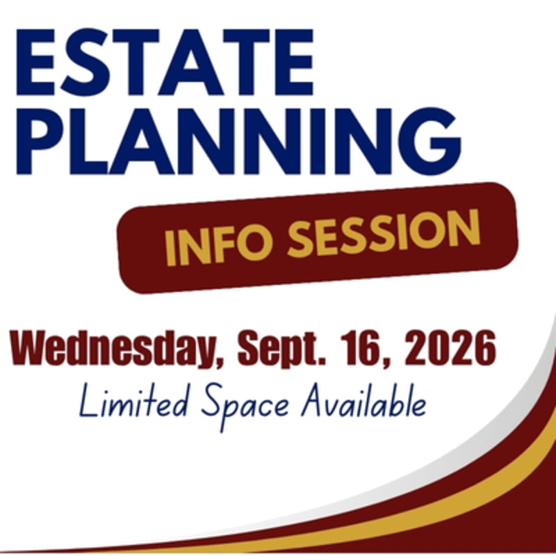Bold blue text announces "ESTATE PLANNING INFO SESSION" in the foreground, with a maroon banner and white text, set against a white background with a curved, layered border of red and gold in the lower right corner.