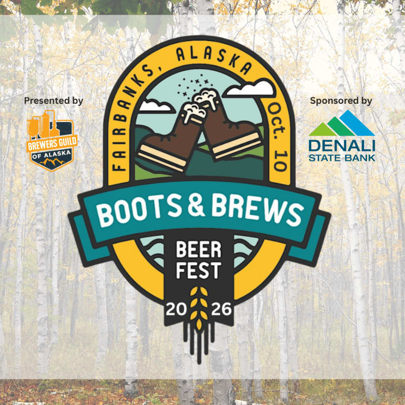 A "Boots & Brews Beer Fest" logo with a forest background is presented by the Brewers Guild of Alaska and sponsored by Denali State Bank.
