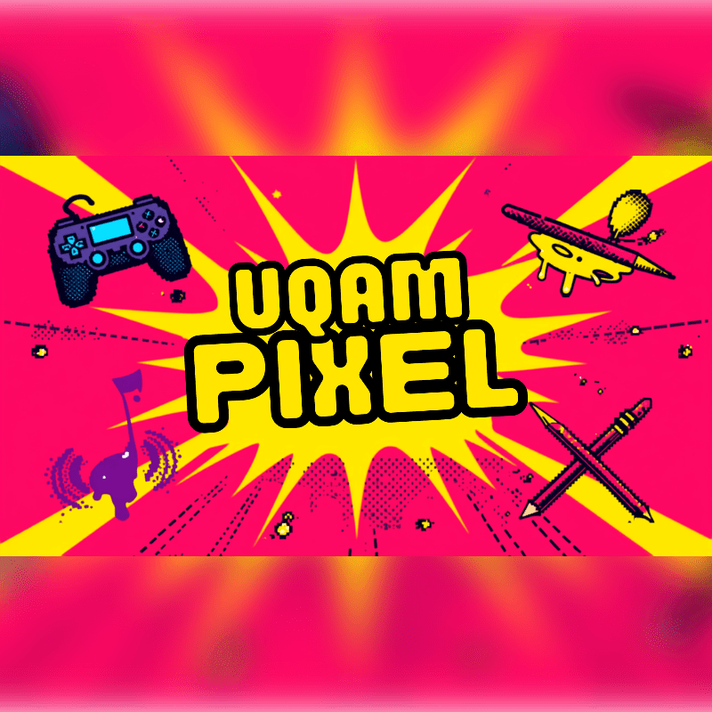 A vibrant, comic-book style background with a yellow starburst behind the bold "UQAM PIXEL" text, featuring a gamepad, a pizza slice, and crossed pencils in the foreground.