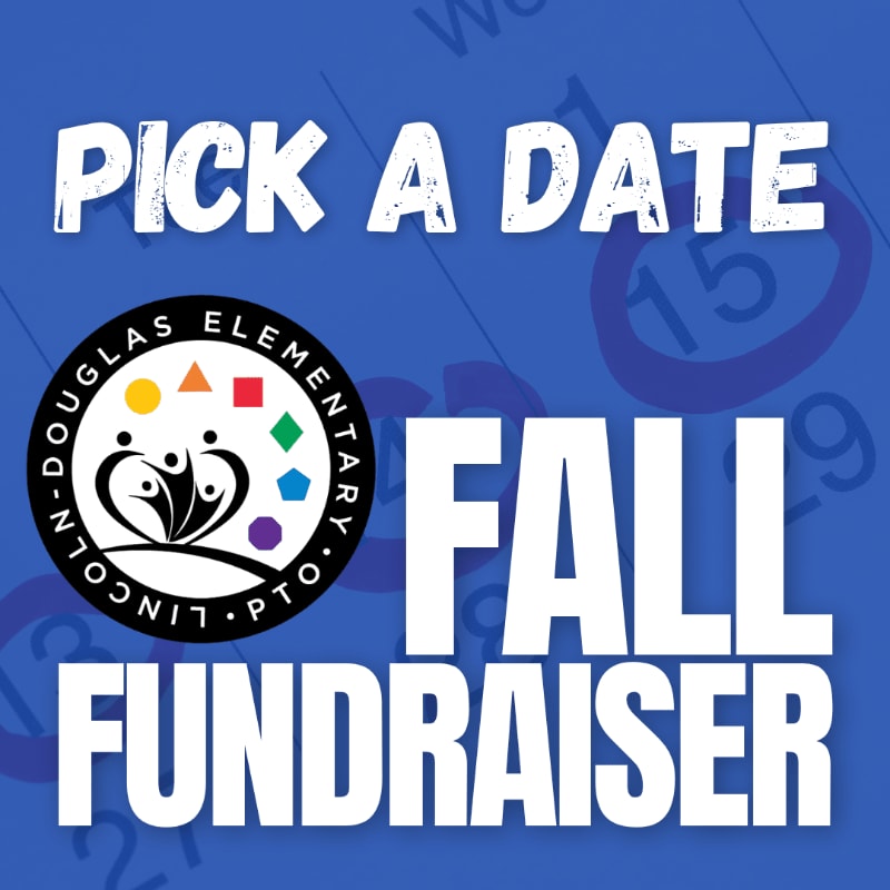 White text reading "PICK A DATE" and "FALL FUNDRAISER" is overlaid on a blue background with a calendar graphic and the Lincoln-Douglas Elementary PTO logo in the foreground.