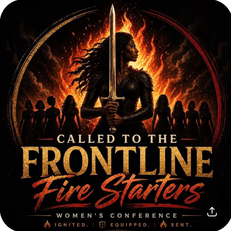 A powerful woman holding a sword stands in the foreground against a backdrop of flames and silhouetted women, with the words "CALLED TO THE FRONTLINE Fire Starters WOMEN'S CONFERENCE" emblazoned below.