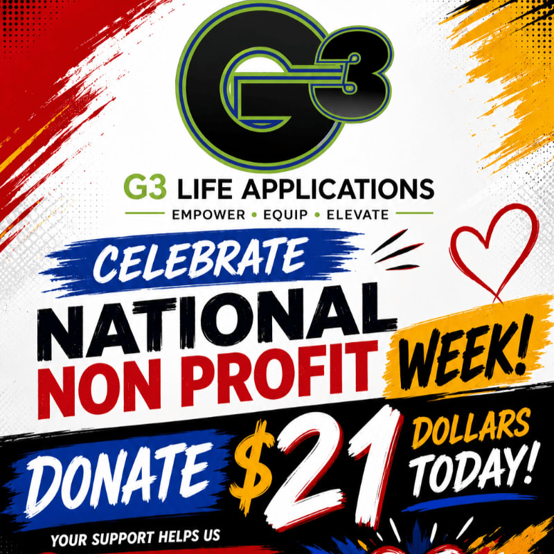 In the foreground, bold text announces "CELEBRATE NATIONAL NON PROFIT WEEK!" with a call to "DONATE $21 DOLLARS TODAY!", while the background features the "G3 LIFE APPLICATIONS" logo and colorful abstract brushstrokes.